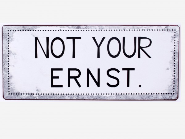 Wandbild - "NOT YOUR ERNST."